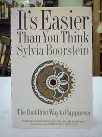 It&#039;s Easier Than You Think: The Buddhist Way to Happiness by Sylvia Boorstein