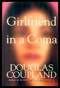 GIRLFRIEND IN A COMA by Coupland, Douglas - 1998