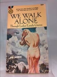 We walk alone: A Gold medal original (Gold medal book) by Aldrich, Ann - 1955