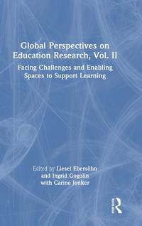 Global Perspectives on Education Research, Vol. II: Facing Challenges and Enabling Spaces to...