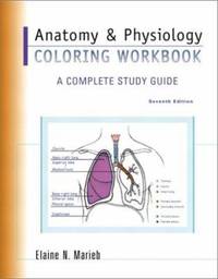 Anatomy &amp; Physiology Coloring Workbook: A Complete Study Guide by Marieb, Elaine N - 2002