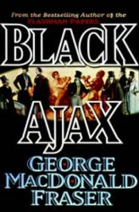 Black Ajax by George MacDonald Fraser - 1998-04-02