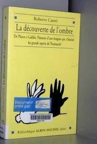 La Découverte de l'ombre : De Platon à Galilée, une énigme qui a fasciné tous les grands...
