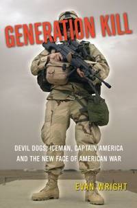 Generation Kill: Devil Dogs, Iceman, Captain America and the New Face of American War