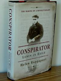 Conspirator: Lenin in Exile. The Making of a Revolutionary