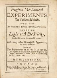 image of Physico-Mechanical Experiments on Various Subjects. Containing an Account of several Surprizing Phenomena touching Light and Electricity