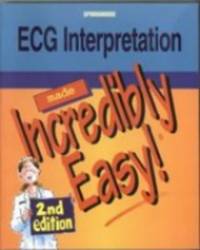 ECG Interpretation Made Incredibly Easy (Incredibly Easy! Series)