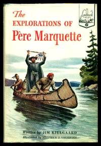 THE EXPLORATIONS OF PERE MARQUETTE by Kjelgaard, Jim - 1951