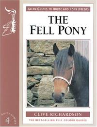 The Fell Pony: No. 4 (Allen Guides to Horse & Pony Breeds)