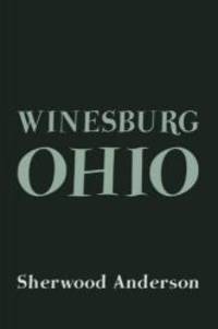 image of Winesburg, Ohio: Original and Unabridged