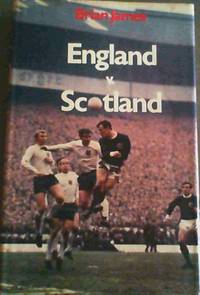 England versus Scotland by Brian James - 1st Edition - 1969 - from Chapter 1 Books (SKU: ongr)
