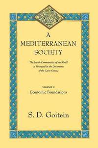 A Mediterranean Society, Volume I: The Jewish Communities of the Arab World as Portrayed in the...