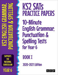 KS2 SATs Practice Papers 10-Minute English Grammar, Punctuation and Spelling Tests for Year 6:...