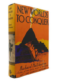 NEW WORLDS TO CONQUER by Richard Halliburton - 1929