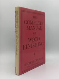 THE COMPLETE MANUAL OF WOOD FINISHING by OUGHTON Frederick