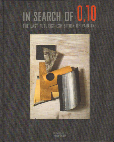 IN SEARCH OF 0,10. The Last Futurist Exhibition…