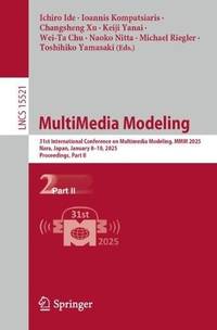 MultiMedia Modeling : 31st International Conference on Multimedia Modeling, MMM 2025, Nara, Japan, January 8-10, 2025, Proceedings, Part II