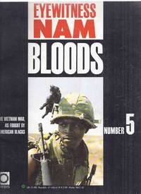 EYEWITNESS NAM Number 5: Bloods -The Vietnam War as Fought By American Blacks -by Wallace Terry (...