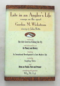 Late in an Angler's Life Essays on the Sport