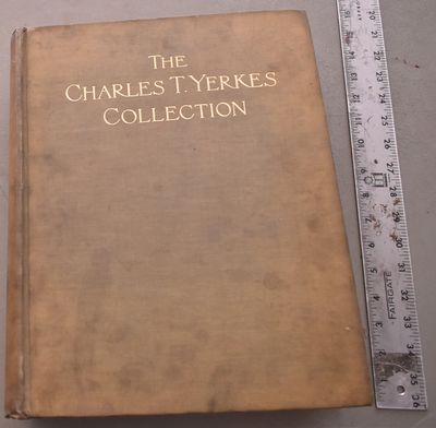 Catalogue de luxe of ancient and modern paintings belonging to the estate of the late Charles T. Yerkes (Louis S. Owsley, executor) to be sold at unrestricted public sale
