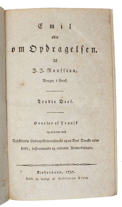 Emil eller om Opdragelsen. Seks Deele. Oversat af Fransk (af Jo. Werfel) og udgiven med Tydsklands Opdragelsesrevisorers og en Deel Danske oplysende, bestemmende og rettende Anmærkninger. - [FIRST DANISH EDITION OF ROUSSEAU'S "ÉMILE"] (photo 5)