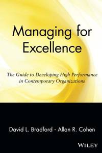 Managing for Excellence: The Guide to Developing High Performance in Contemporary Organizations:...