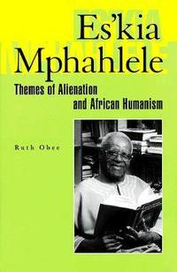 image of Es'kia Mphahlele: Themes of Alienation and African Humanism