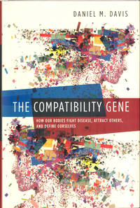 The Compatibility Gene: How Our Bodies Fight Disease, Attract Others, and Define Our Selves