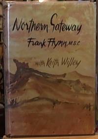 Northern Gateway by Flynn, Frank with Keith Willey - 1963