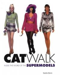 Catwalk: The Complete Book by Morris, Sandra