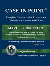 Case In Point: Complete Case Interview Preparation, 8th Edition