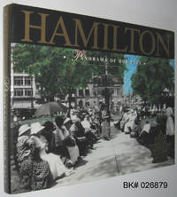 Hamilton: Panorama of Our Past, A Pictorial History of the Hamilton-Wentworth Region by The Head-of-the-Lake Historical Society - 1994