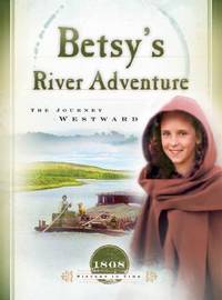 Betsy's River Adventure : The Journey Westward