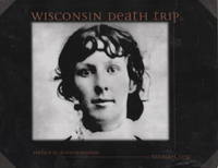 Wisconsin Death Trip by Michael Lesy; Warren Susman [Preface]; Charles Van Schaik [Photographer]; - 2000-01-01