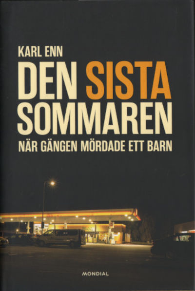 DEN SISTA SOMMAREN. När gängen mördade ett barn.