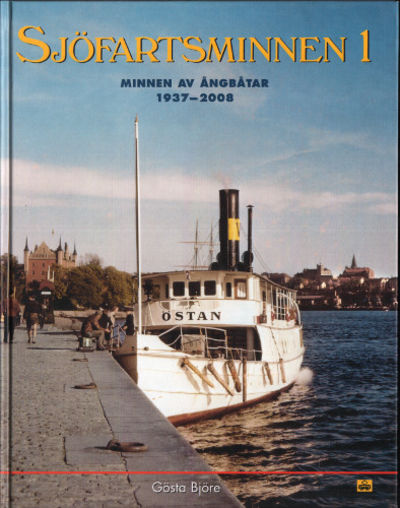 SJÖFARTSMINNEN 1: Minnen av ångbåtar 1937-2008.