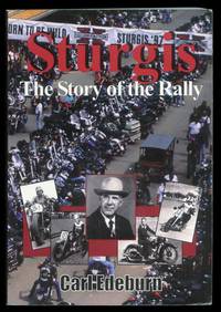 Sturgis: The Story of the Rally. by Edeburn, Carl - 2003.