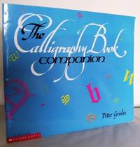 The Calligraphy Book Companion by GRISLIS, Peter - 1991