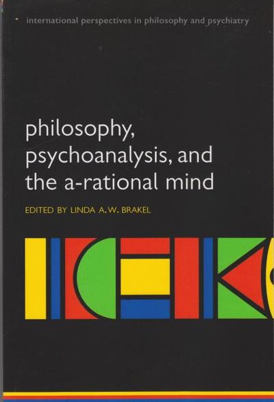 Philosophy, Psychoanalysis, and the A-rational…
