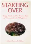 Starting Over: Using Torah and the Twelve Steps of Recovery to Find Happiness