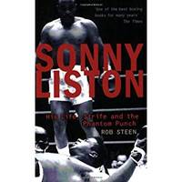 Sonny Liston: His Life, Strife and the Phantom Punch