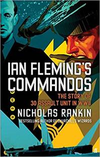 Ian Fleming's Commandos: The Story of 30 Assault Unit in WWII