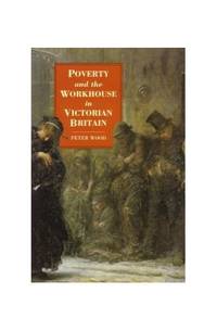 Poverty and the Workhouse in Victorian Britain