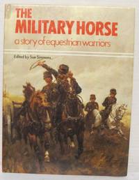 The Military Horse. A Story of Equestrian…