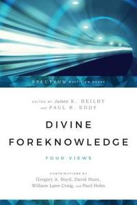 Divine Foreknowledge : Four Views