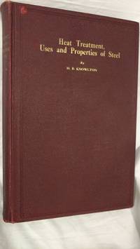 cover of HEAT TREATMENT, USES AND PROPERTIES OF STEEL