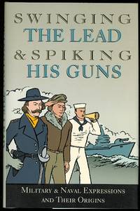 cover of SWINGING THE LEAD AND SPIKING HIS GUNS.