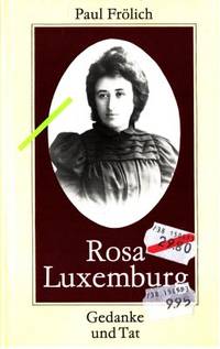 Rosa Luxemburg. Gedanke und Tat.