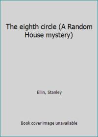 The eighth circle (A Random House mystery) by Ellin, Stanley - 1958