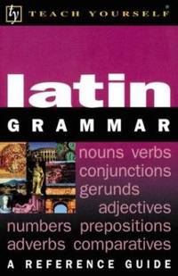 Teach Yourself Latin Grammar